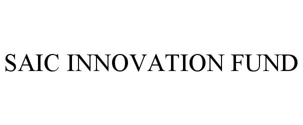  SAIC INNOVATION FUND