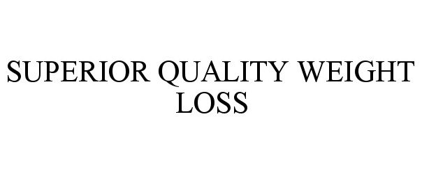Trademark Logo SUPERIOR QUALITY WEIGHT LOSS