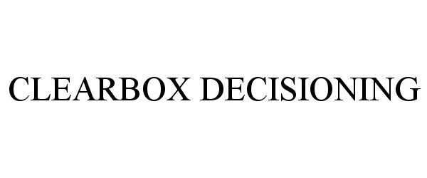 Trademark Logo CLEARBOX DECISIONING
