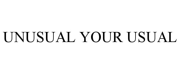  UNUSUAL YOUR USUAL