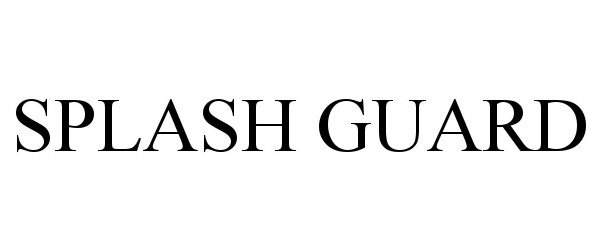 Trademark Logo SPLASH GUARD