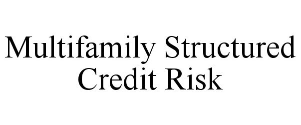  MULTIFAMILY STRUCTURED CREDIT RISK