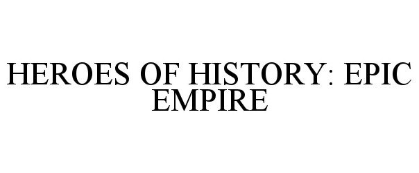  HEROES OF HISTORY: EPIC EMPIRE