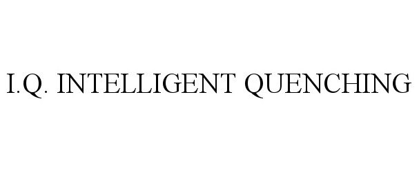 Trademark Logo I.Q. INTELLIGENT QUENCHING