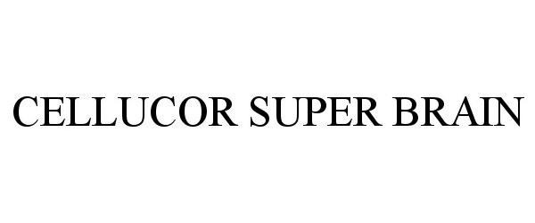 Trademark Logo CELLUCOR SUPER BRAIN