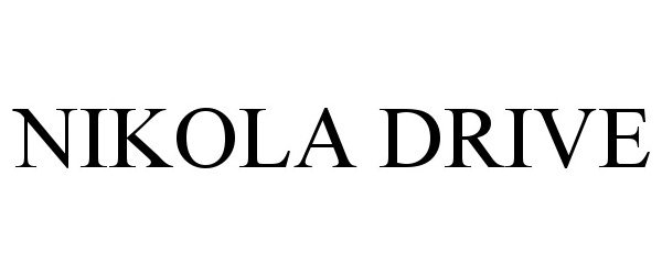 Trademark Logo NIKOLA DRIVE