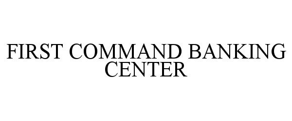Trademark Logo FIRST COMMAND BANKING CENTER