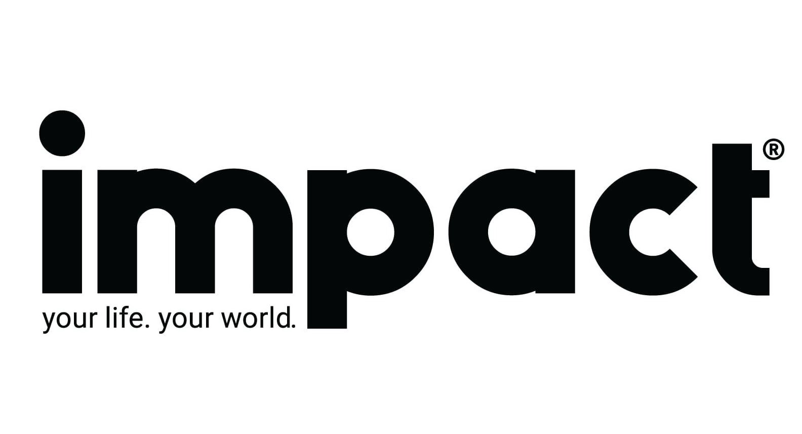 Trademark Logo IMPACT YOUR LIFE. YOUR WORLD.