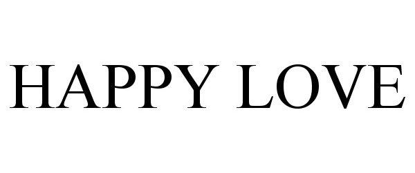 Trademark Logo HAPPY LOVE