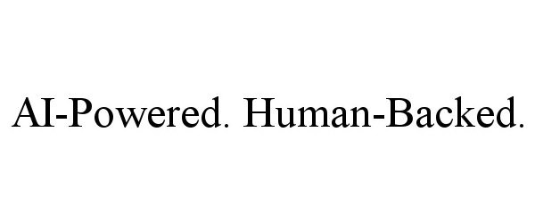 Trademark Logo AI-POWERED. HUMAN-BACKED.