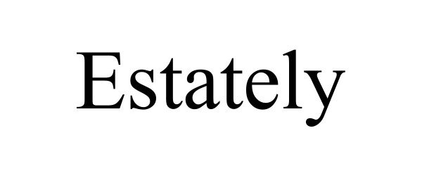 Trademark Logo ESTATELY
