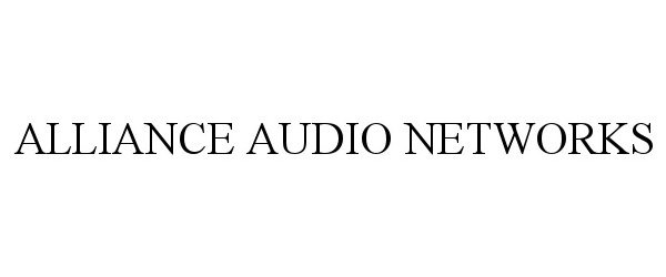 Trademark Logo ALLIANCE AUDIO NETWORKS