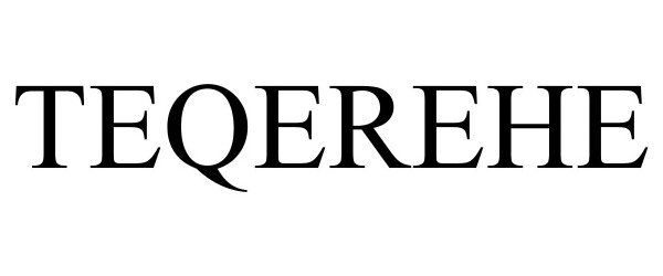 Trademark Logo TEQEREHE