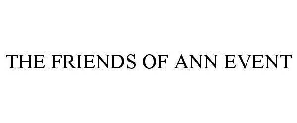  THE FRIENDS OF ANN EVENT