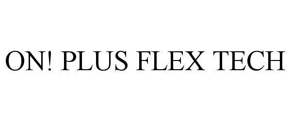  ON! PLUS FLEX TECH