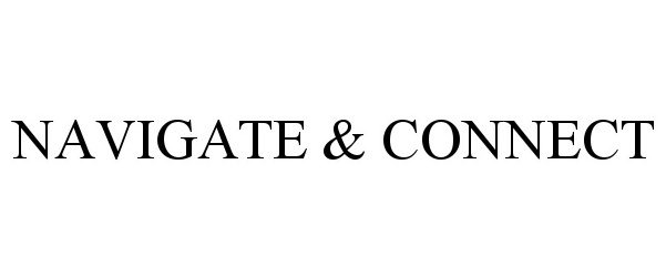 Trademark Logo NAVIGATE &amp; CONNECT