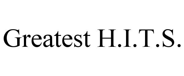 Trademark Logo GREATEST H.I.T.S.
