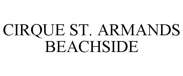  CIRQUE ST. ARMANDS BEACHSIDE