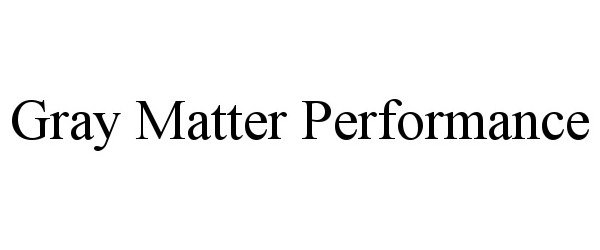 Trademark Logo GRAY MATTER PERFORMANCE