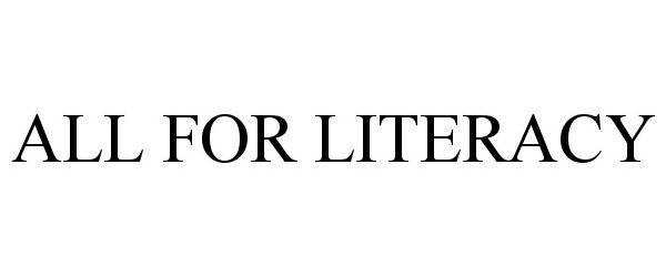 Trademark Logo ALL FOR LITERACY