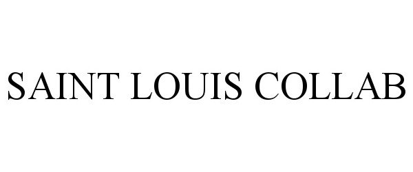 Trademark Logo SAINT LOUIS COLLAB