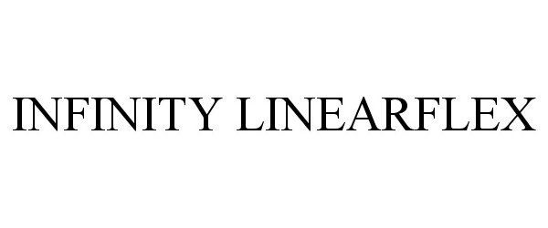Trademark Logo INFINITY LINEARFLEX