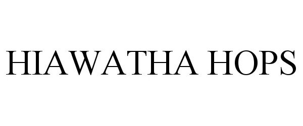 Trademark Logo HIAWATHA HOPS