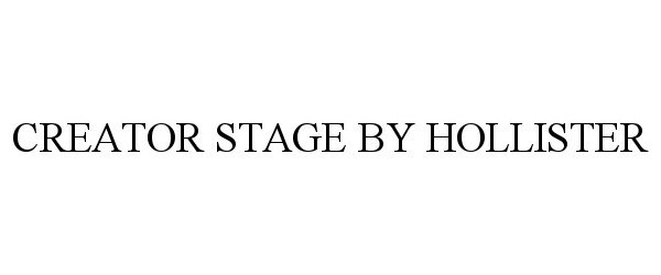 Trademark Logo CREATOR STAGE BY HOLLISTER