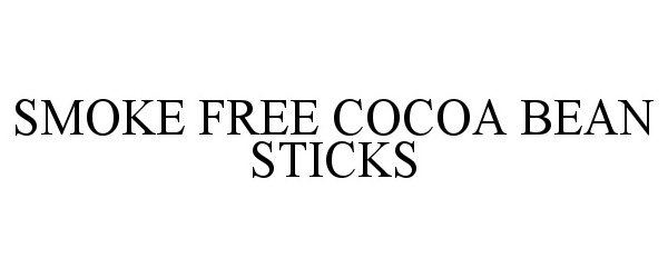 Trademark Logo SMOKE FREE COCOA BEAN STICKS