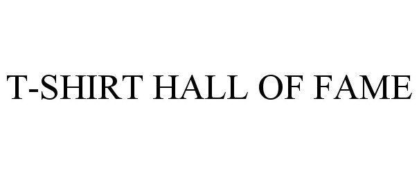 Trademark Logo T-SHIRT HALL OF FAME