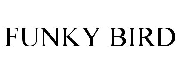 Trademark Logo FUNKY BIRD
