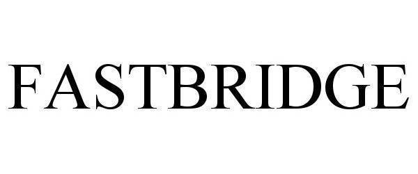 Trademark Logo FASTBRIDGE