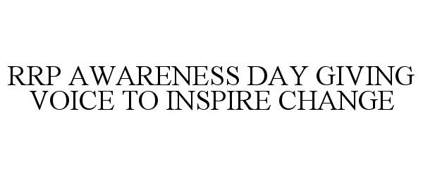  RRP AWARENESS DAY GIVING VOICE TO INSPIRE CHANGE