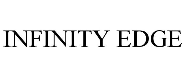 Trademark Logo INFINITY EDGE