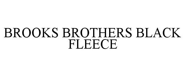 Trademark Logo BROOKS BROTHERS BLACK FLEECE