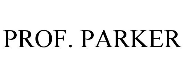 Trademark Logo PROF. PARKER