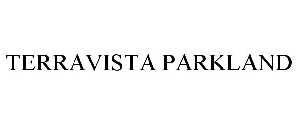  TERRAVISTA PARKLAND