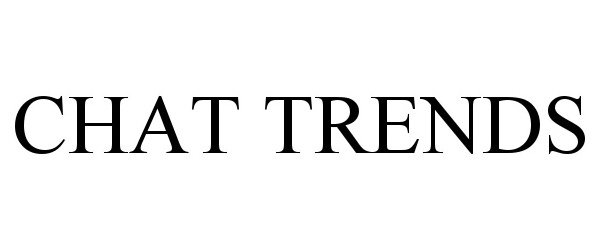 Trademark Logo CHAT TRENDS