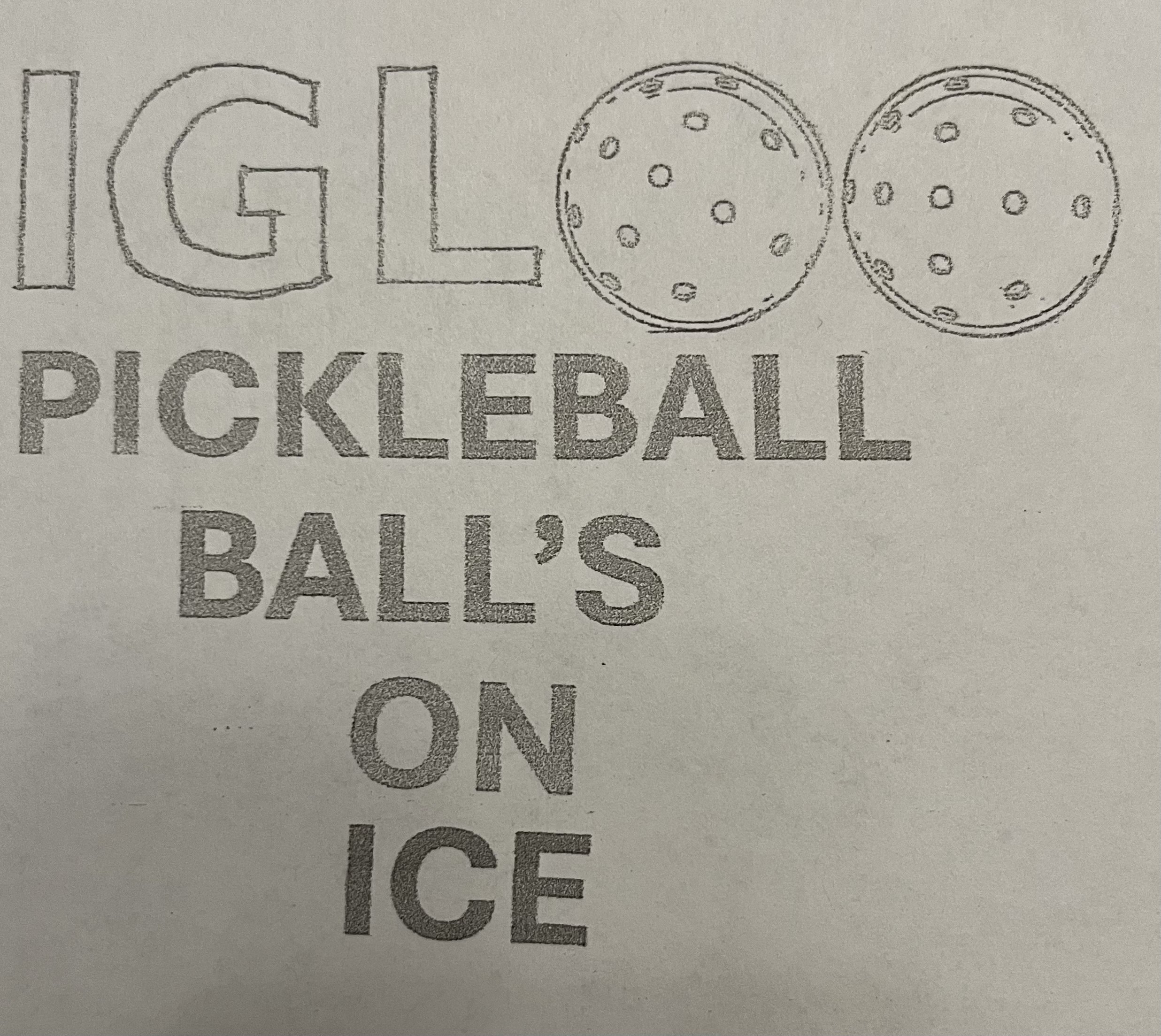  IGL PICKLEBALL BALL'S ON ICE
