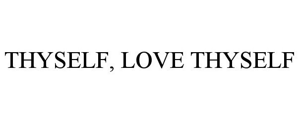 Trademark Logo THYSELF, LOVE THYSELF