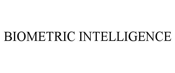 Trademark Logo BIOMETRIC INTELLIGENCE