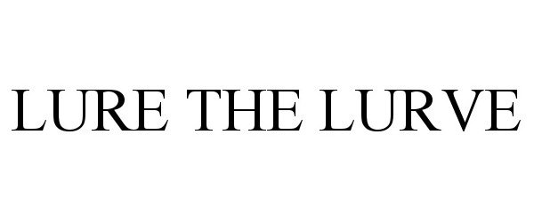  LURE THE LURVE