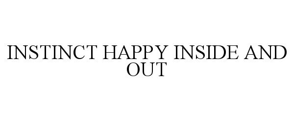  INSTINCT HAPPY INSIDE AND OUT