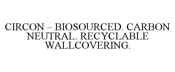 CIRCON - BIOSOURCED. CARBON NEUTRAL. RECYCLABLE WALLCOVERING.