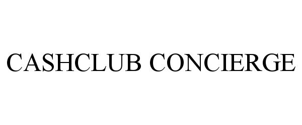  CASHCLUB CONCIERGE