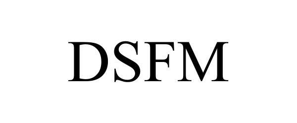 Trademark Logo DSFM