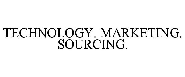  TECHNOLOGY. MARKETING. SOURCING.