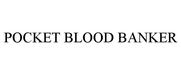 Trademark Logo POCKET BLOOD BANKER