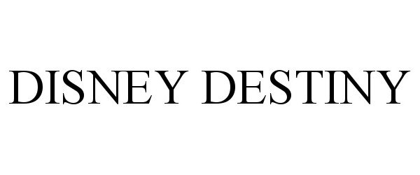 Trademark Logo DISNEY DESTINY