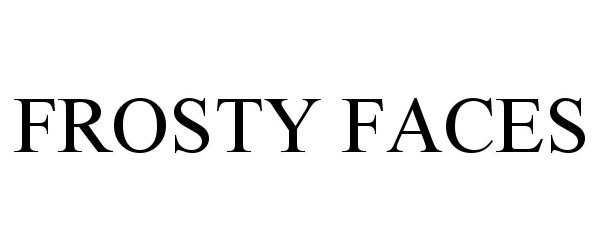 Trademark Logo FROSTY FACES